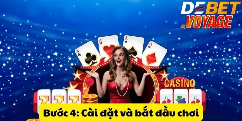 Tải game nổ hũ tại DEBET - Khám phá giải thưởng cực hấp dẫn 2 Bước 4: Cài đặt và bắt đầu chơi