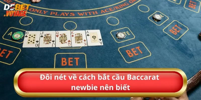 Đôi nét về cách bắt cầu Baccarat newbie nên biết