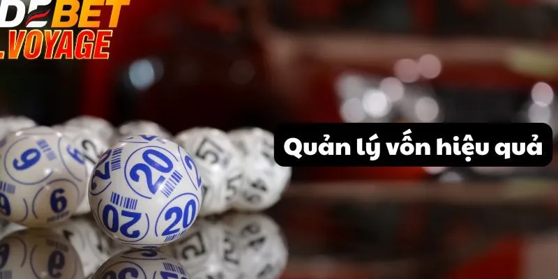 Song thủ lô tại DEBET - Trải nghiệm cược thú vị và hấp dẫn 3 Quản lý vốn hiệu quả