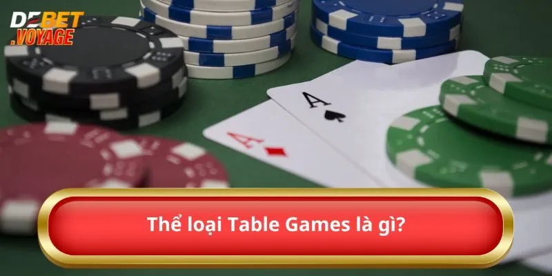Thể loại Table Games là gì?