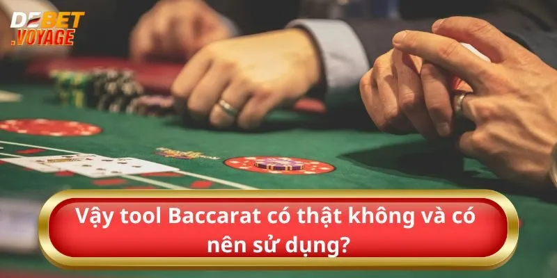 Giải Đáp Tool Baccarat Có Thật Không? Chính Xác 100%? 2 Vậy tool Baccarat có thật không và có nên sử dụng?