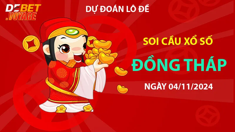 Dự đoán lô đề chuẩn XS Đồng Tháp 04/11/2024 – Kinh nghiệm chơi đề tại https://xn--cckag5b5f6epf0c0ds530czdsb9r3b1s6buu1c.jpn.com