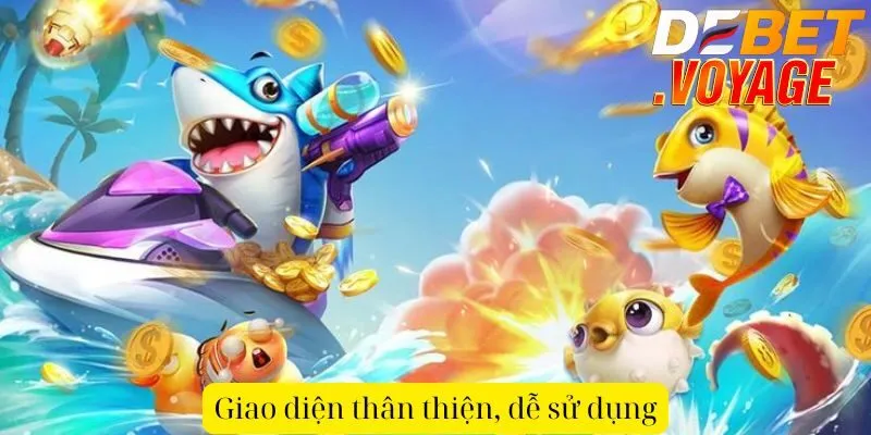 Bắn cá tam quốc tại DEBET - Hòa mình vào cuộc chiến biển cả 2 Giao diện thân thiện, dễ sử dụng