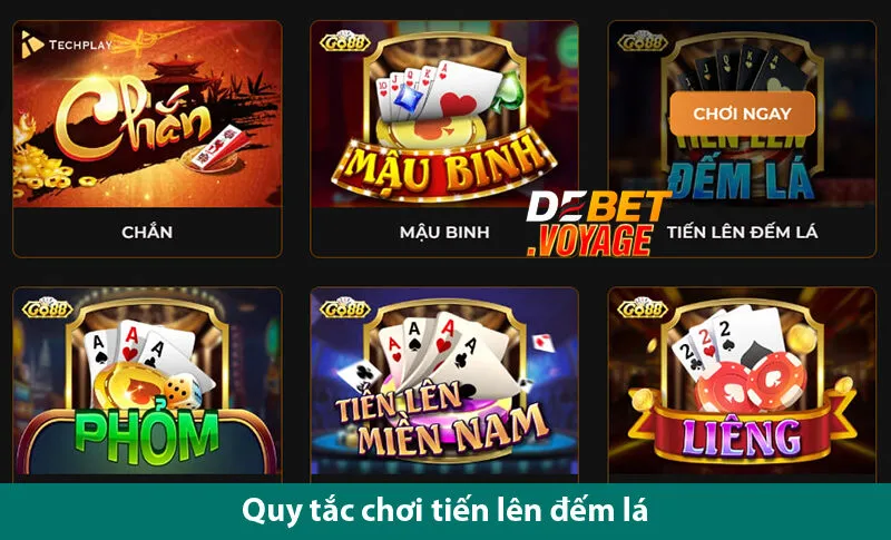 Cách Chơi Tiến Lên Đếm Lá Đơn Giản Để Thắng Liên Tục Ở Nhà cái debet