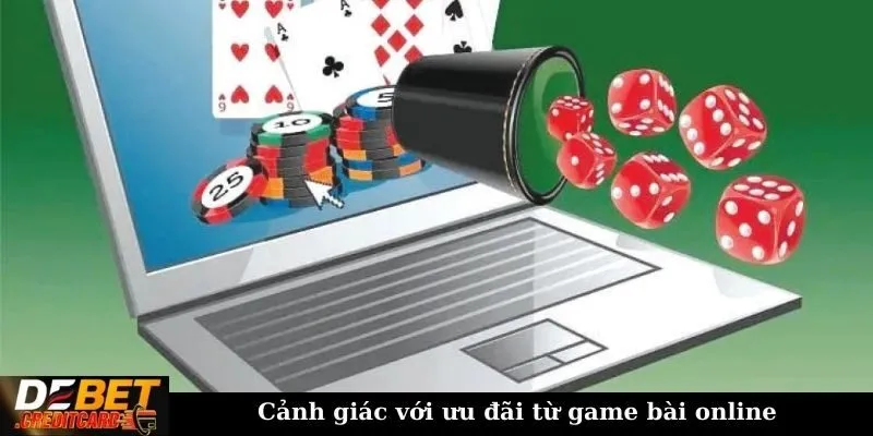 Làm thế nào để tránh bị lừa đảo khi chơi game bài online? 2 Cảnh giác với ưu đãi từ game bài online