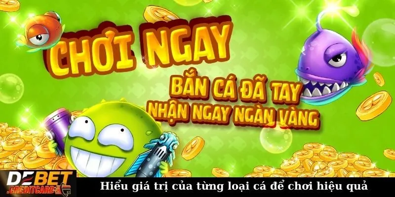 Các chiến thuật cơ bản nào cần biết trước khi tham gia game bắn cá? 1 Hiểu giá trị của từng loại cá để chơi hiệu quả