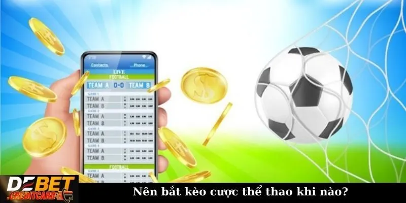 Thời Điểm Lý Tưởng Để Tham Gia Cược Trong Các Giải Đấu Thể Thao 1 Nên bắt kèo cược thể thao khi nào?