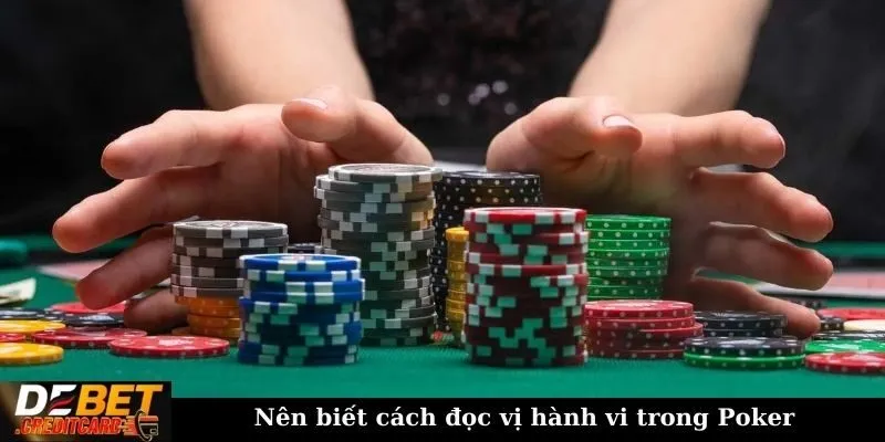 Cách Chọn Thời Điểm Vào Tiền Hợp Lý Trong Poker Để Tối Đa Lợi Nhuận 1 Nên biết cách đọc vị hành vi trong Poker