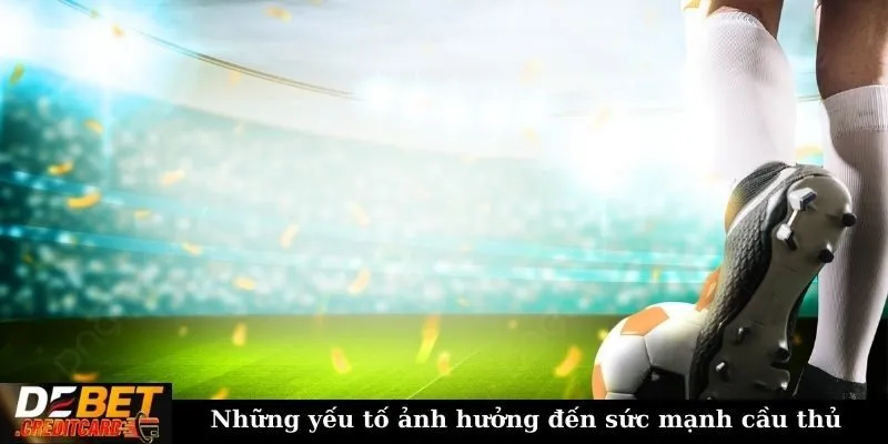 Cách Dự Đoán Kèo Bóng Đá Dựa Trên Phong Độ Và Lịch Sử Đối Đầu 2 Những yếu tố ảnh hưởng đến sức mạnh thi đấu cầu thủ