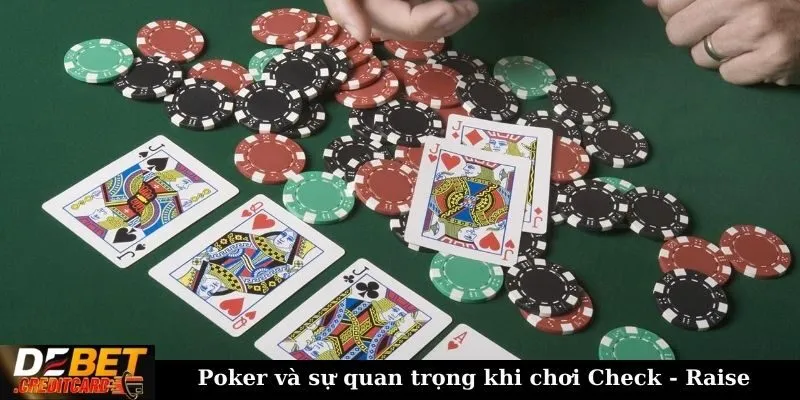 Vì Sao ‘Check-Raise’ Trong Poker Lại Hiệu Quả Với Các Tay Bài Mạnh? 1 Poker và sự quan trọng khi chơi Check - Raise
