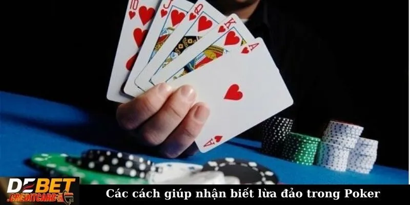 Cách nhận diện các dấu hiệu lừa đảo trong trò chơi poker 3 Các cách giúp nhận biết lừa đảo trong Poker